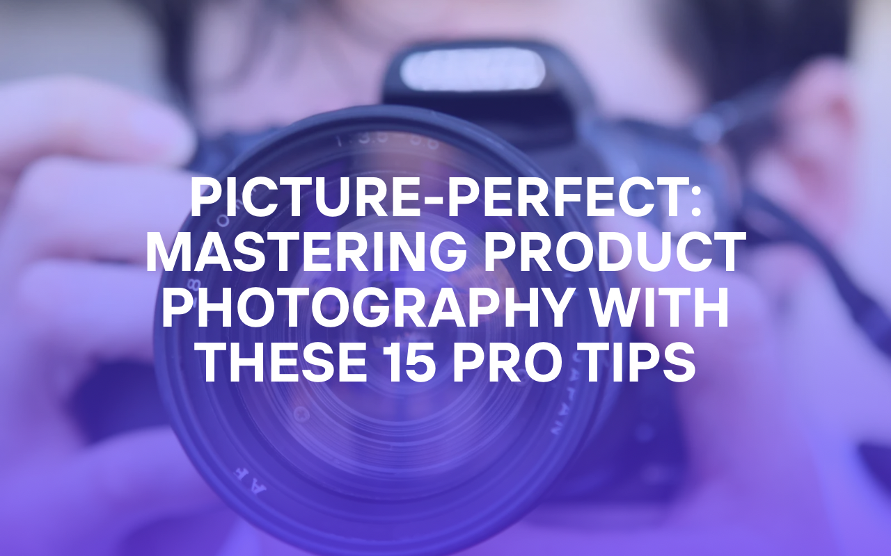 Picture-Perfect: Mastering Product Photography with These 15 Pro Tips Atx web builders 